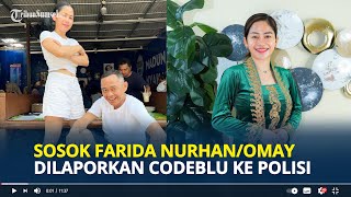 SOSOK Farida Nurhan atau Omay, Food Vlogger Dipolisikan Karena Bongkar Identitas Codeblu