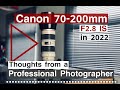 Canon EF 70-200mm F2.8 IS in 2022. Thoughts from a pro photographer after 15 years of assignments