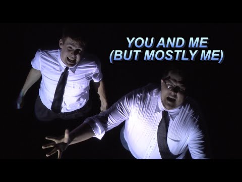 YOU & ME (BUT MOSTLY ME)