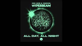 All Day, All Night - Odd Mob, OMNOM (Hyperbeam) (AUDIO) (HD)