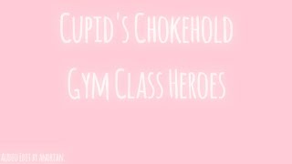 Cupid's Chokehold - Gym Class Heroes Audio Edit by andrian.