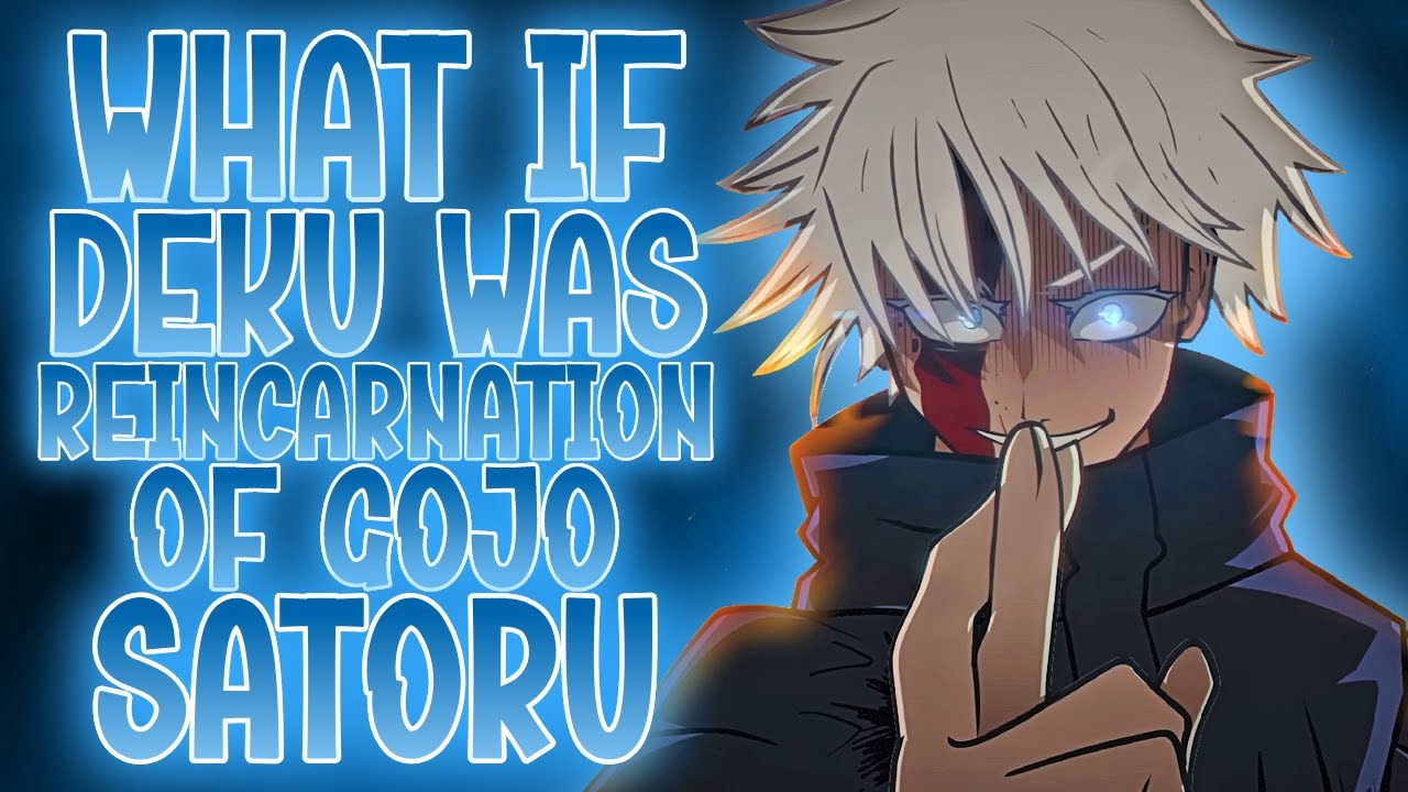 What If Deku Was Reincarnation Of Gojo Satoru | Part 1 | MHA X JJK