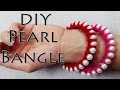 How to make a Pearl Bangle - DIY Pearl Bangle (Hindi)