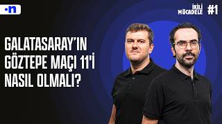 Galatasarayda Göztepe Karşısında Orta Sahada Sara - İlkay Ikilisi Olmalı Serkan, Sinan