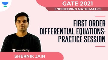 First Order Differential Equations - Practice Session | Engineering Math | GATE 2021 | Shrenik Jain
