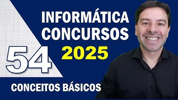 Informática para Concursos 2025 - Aula 54