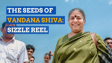 The Seeds of Vandana Shiva Sizzle Reel