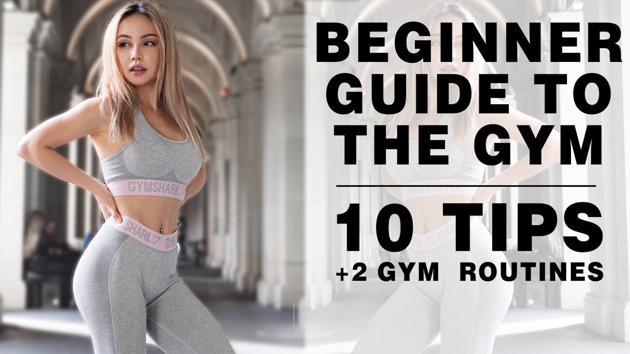 HOW TO GET STARTED AT THE GYM | 2 ROUTINES + 10 TIPS | Beginner’s Guide to the Gym |