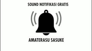 AMATERASU SASUKE - SOUND NOTIFIKASI GRATIS