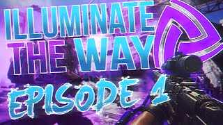 illuminate The Way: Episode 1