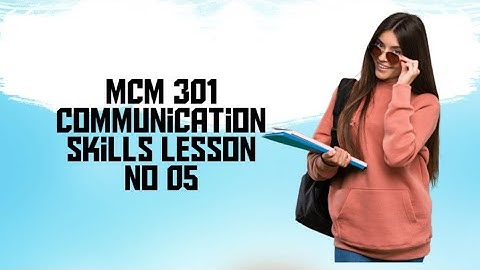 MCM 301#05 Communication Skills Topic Communication  Destination Lesson No 05 Short Lecture