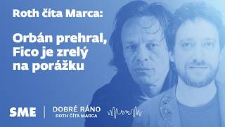 Roth Číta Marca Orbán Prehral, Fico Je Zrelý Na Porážku