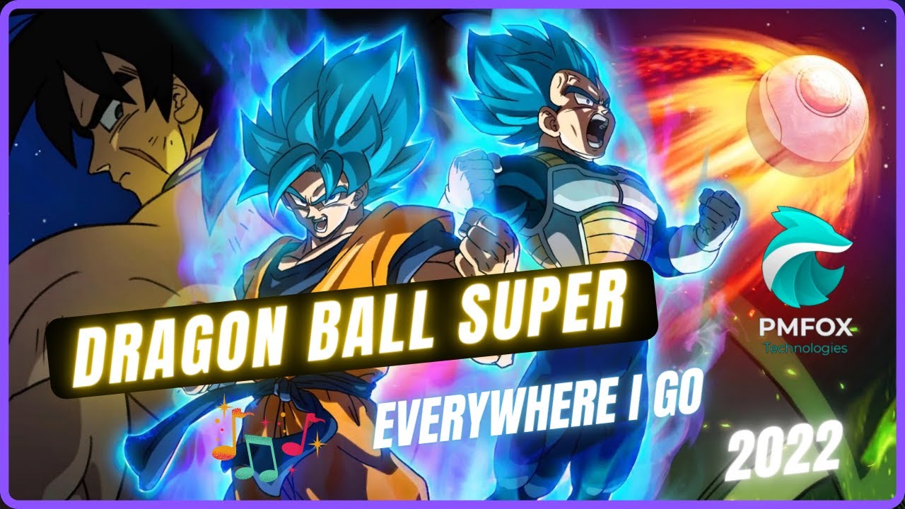 🥊🥊dragon Ball Super [ Amv ] 💪💪 Everywhere I Go 🦊 Dragonball Dragonballsuper Youtube