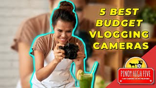 5 BEST BUDGET VLOGGING CAMERAS 5 BEST BUDGET VLOGGING CAMERAS