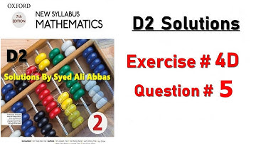 Exercise 4D Question no 5 Oxford New Syllabus Mathematics ||Chapter 4|| D2 Solution