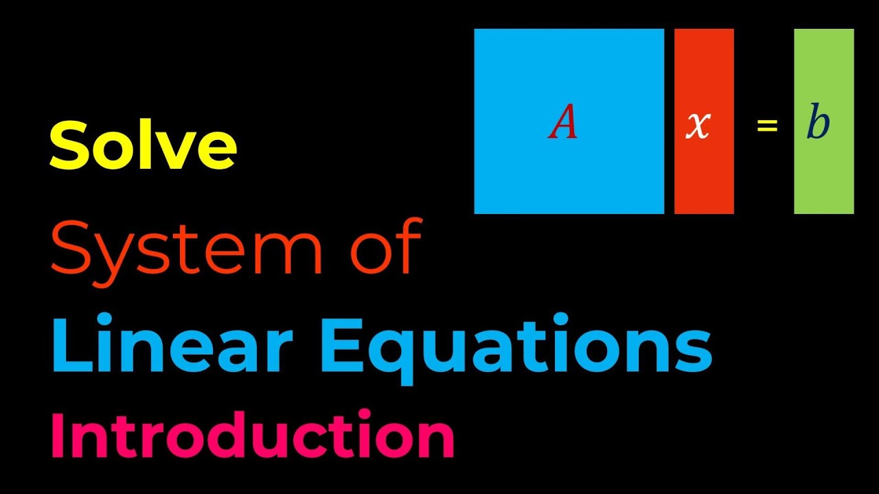 Numerical Methods: Solving System of Linear Equations (Introduction)