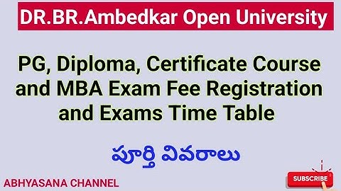 DR.B.R.AMBEDKAR OPEN UNIVERSITY I PG, DIPLOMA, CERTIFICATE COURSES & MBA EXAM FEES I EXAM TIME TABLE
