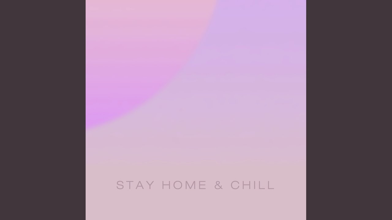 Stay Home & Chill