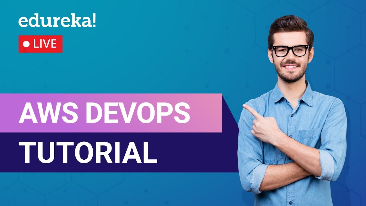DevOps with AWS Tutorial  | AWS DevOps for Beginners | Edureka | AWS Live - 3