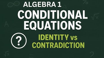 Conditional Equations Explained | dentity vs Contradiction Made Easy