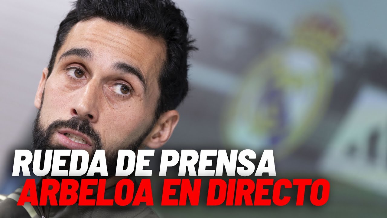 EN DIRECTO I Rueda de prensa de Álvaro Arbeloa previa al partido de LaLiga frente al Osasuna