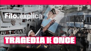 ¿Por qué la Tragedia de Once cambió la historia de nuestro país? | Filo.explica