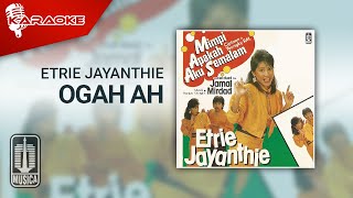 Etrie Jayanthie - Ogah Ah (Official Karaoke Video)