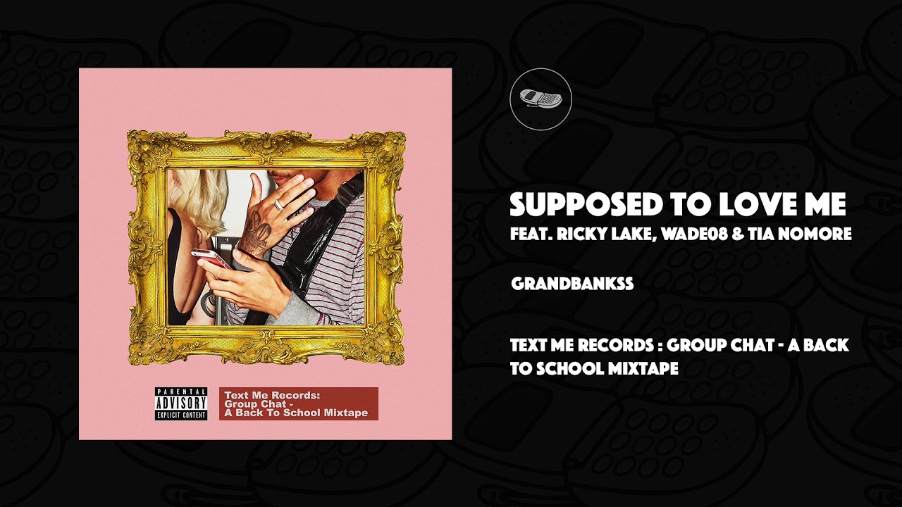 Watch Supposed to Love Me feat. Ricky Lake, WADE08, & Tia Nomore - GrandBankss on YouTube Watch Supposed to Love Me feat. Ricky Lake, WADE08, & Tia Nomore - GrandBankss on YouTube