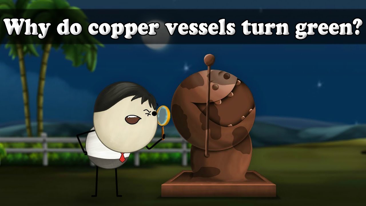 Oxidation Why do copper vessels turn green? aumsum kids science