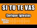 Enrique Iglesias - Si Tu Te Vas (Versión Karaoke)