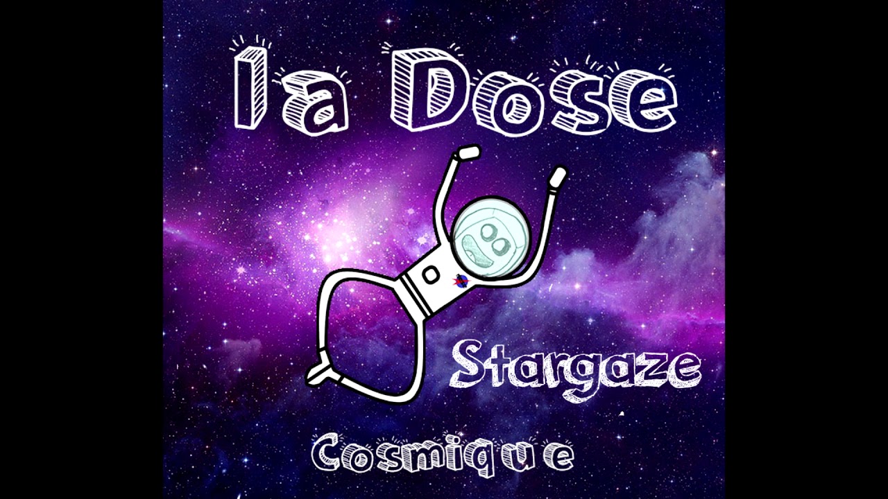 Watch La Dose - Stargaze on YouTube Watch La Dose - Stargaze on YouTube
