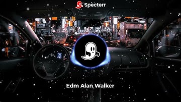 EDM Alan Walker | DJ edm slow bass | playlist DJ Alan walker