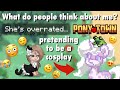 What do people think about me? | Being a cosplay of myself | Pony Town