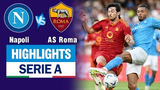 Highlights NAPOLI vs AS ROMA: Rượt đuổi tỉ số đỉnh cao - Dybala so tài cực căng cùng Osimhen.