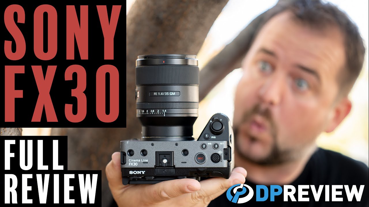 DPReview TV: Sony FX30 review: Digital Photography Review