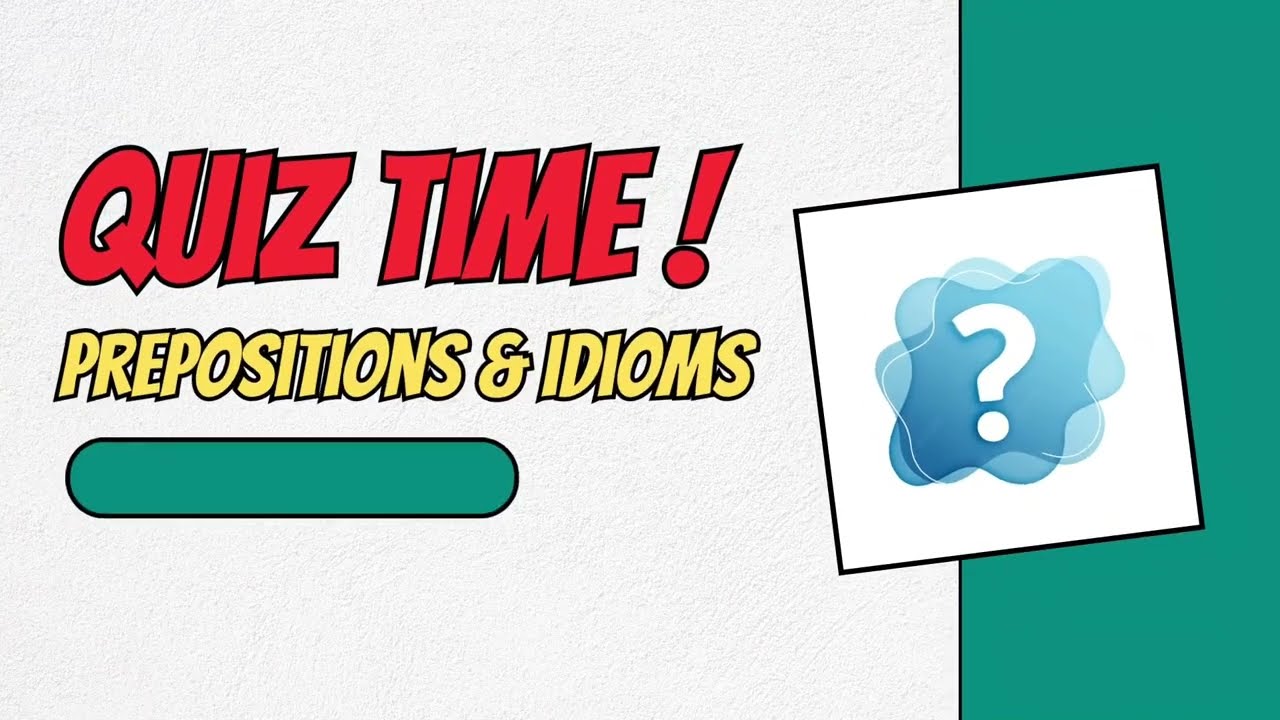 Prepositions and Idioms Quiz for Language Enthusiasts