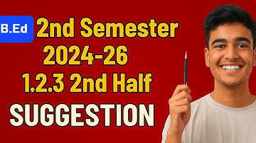 B.Ed 2nd Semester 2024-26   1.2.3 2nd half suggestion @JaldiSikho-x3d