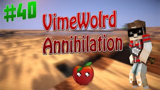 |VimeWorld|Annihilation#40|FarmVimpire228|