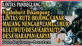 Ngabuburit Lintas Kampung Bojong Canar - Lame Luhur - Kuluwut #Pandeglang #Banten