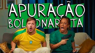 APURAÇÃO BOLSONARISTA