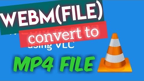 HOW TO CONVERT WEBM MKV FILE TO MP4 FILE | PAANO E CONVERT SA MP4 FILES ANG WEBM AT MKV FILES |