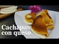 CACHAPAS CON QUESO.