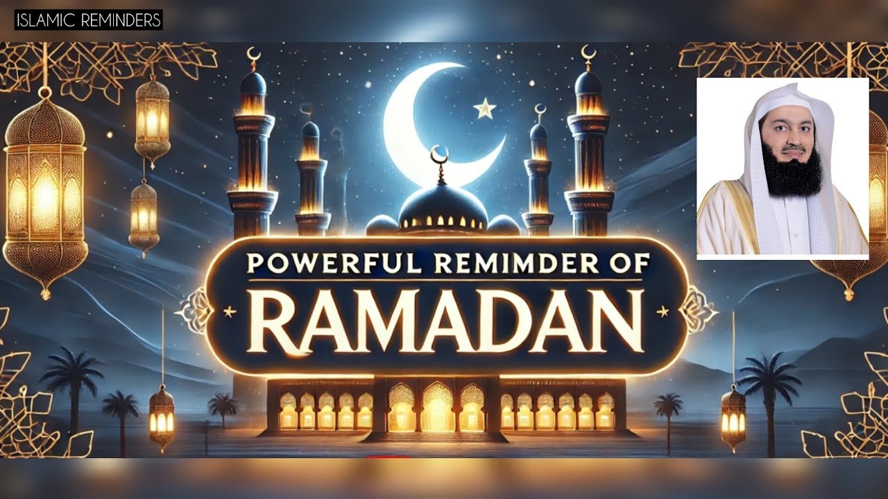 Powerful Ramadan Reminder | Mufti Menk | Islamic Reminders | - YouTube