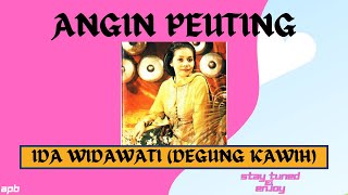 DEGUNG KAWIH ANGIN PEUTING IDA WIDAWATI (With Lyrics)