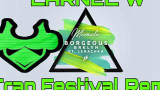 Borgeous & BRKLYN feat Lenachka - Miracle  (LARNEL W Trap Festival Remix)