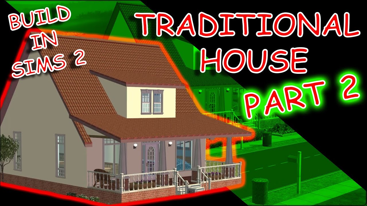The Sims 2 Build: Traditional House Part 2 - YouTube