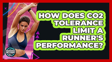 How Does CO2 Tolerance Limit A Runner