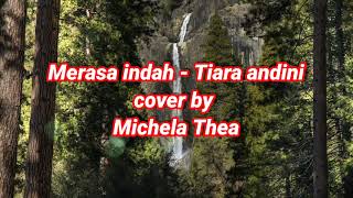Merasa Indah - Tiara Andini Cover By Michela Thea (lirik lagu)