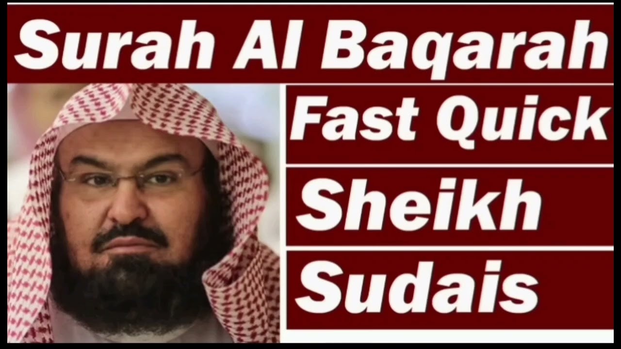 Surah Baqarah (Fast Recitation) in 39 Minutes By Sheikh Sudais voice