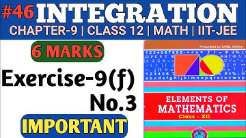 Chapter-9 Integration | Exercise-9(f) Solution Qn.3 | CHSE Class 12 Math